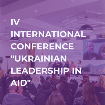 The 4th annual international conference “Ukrainian Leadership in Aid”